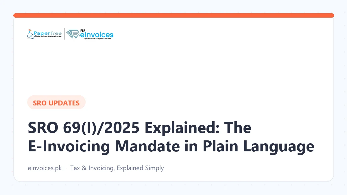 SRO 69(I)/2025 Explained: The E-Invoicing Mandate in Plain Language