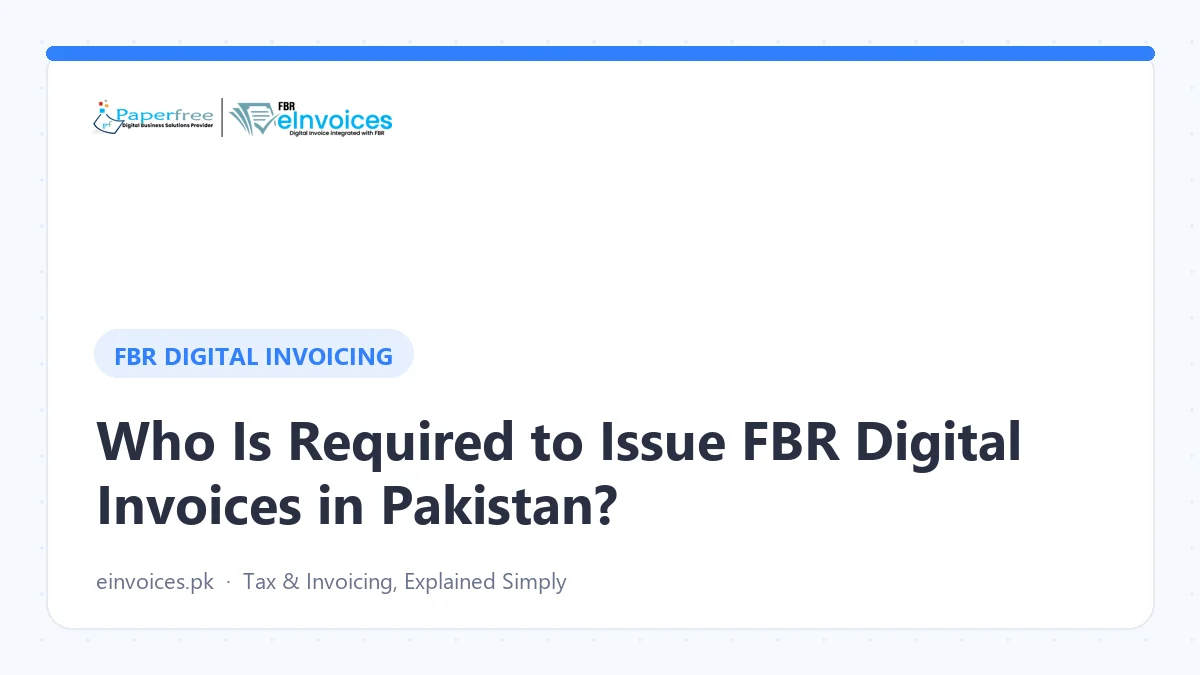 Who Is Required to Issue FBR Digital Invoices in Pakistan?